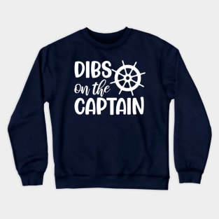 Dibs on the captain Crewneck Sweatshirt